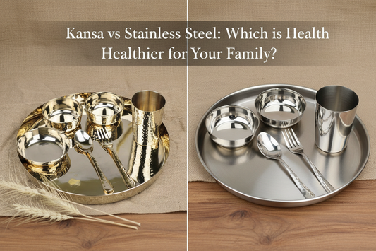 Kansa vs Stainless Steel: Which is Healthier for Your Family?